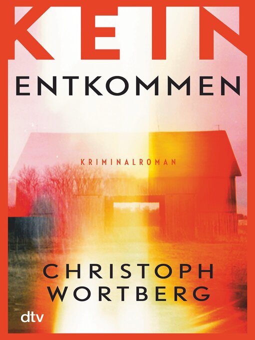 Title details for Kein Entkommen by Christoph Wortberg - Wait list